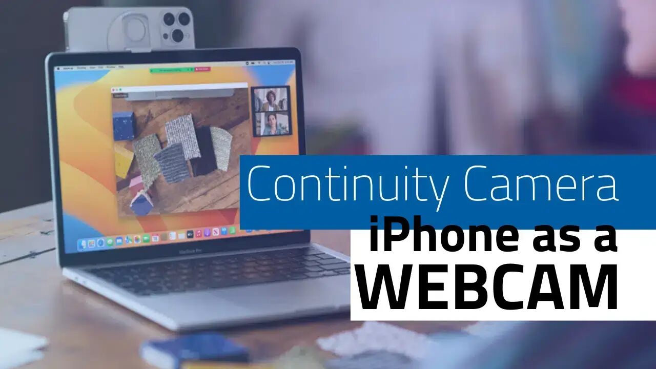 如何通过 MACOS VENTURA 的Continuity Camera将 IPHONE 用作网络摄像头